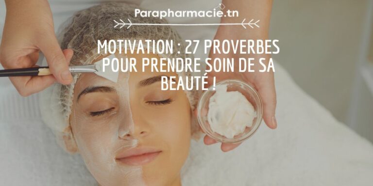 MOTIVATION : 27 proverbes pour prendre soin de sa beauté !