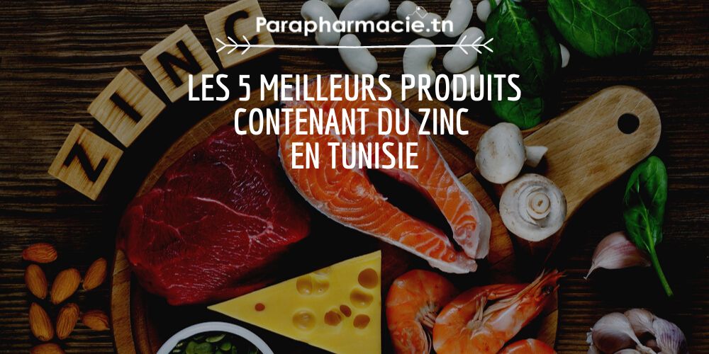 Les 5 Meilleurs Zinc en Tunisie comme complément alimentaire