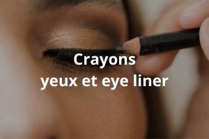Crayon à yeux et eye liner