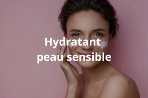 Crèmes hydratantes peaux sensibles