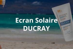 Ducray Ecran Solaire