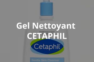 Cetaphil Gel Nettoyant